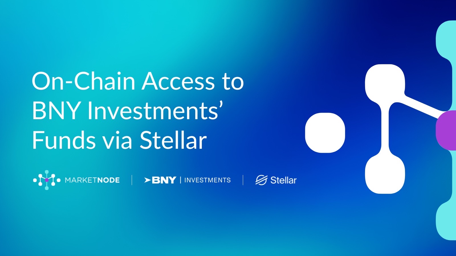 Marketnode, BNY Investments and Stellar